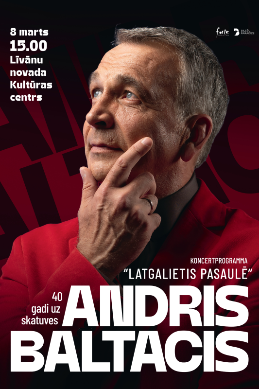 Andris Baltacis / Latgalietis Pasaulē /     40 gadi uz skatuves