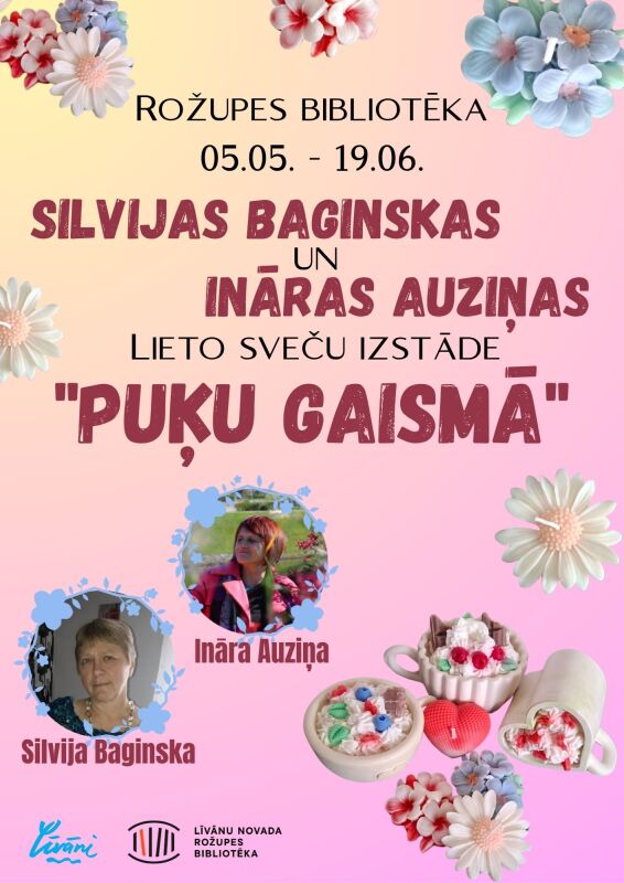 Silvijas Baginskas un Ināras Auziņas lieto sveču izstāde “Puķu gaismā”