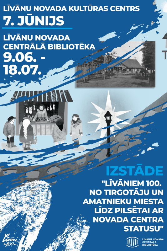 Izstāde “Līvāniem 100. No tirgotāju un amatnieku miesta līdz pilsētai ar novada centra statusu”